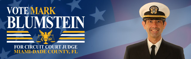 Vote Mark Blumstein for Circuit Court Judge. Miami-Dade County, FL