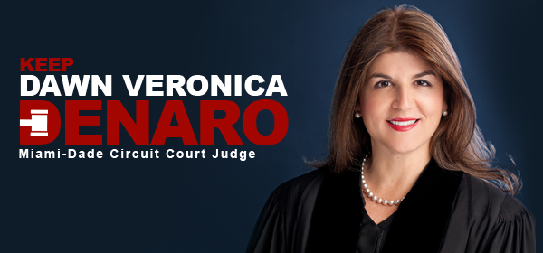 Keep Dawn Veronica Denaro for Miami-Dade Circuit Court Judge